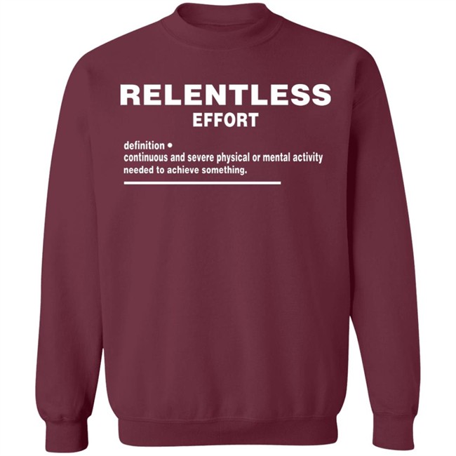 Relentless Effort Hoodie Relentless Effort Hoodie