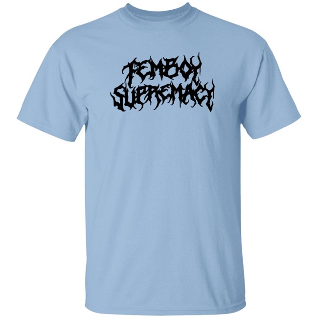 Tauxyc Merch Store Femboy Supremacy Shirt Tauxyc Merch Store Femboy Supremacy Shirt