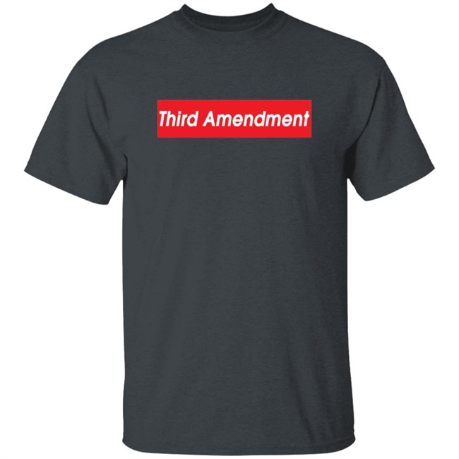 Third Amendment Shirt Third Amendment Shirt