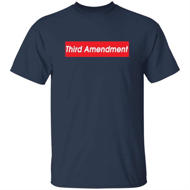 Third Amendment Shirt Third Amendment Shirt