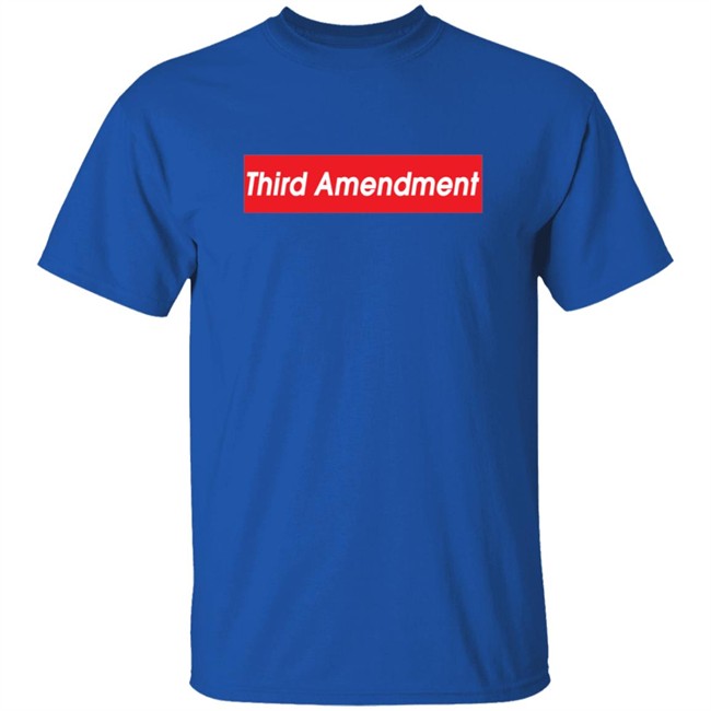 Third Amendment Shirt Third Amendment Shirt