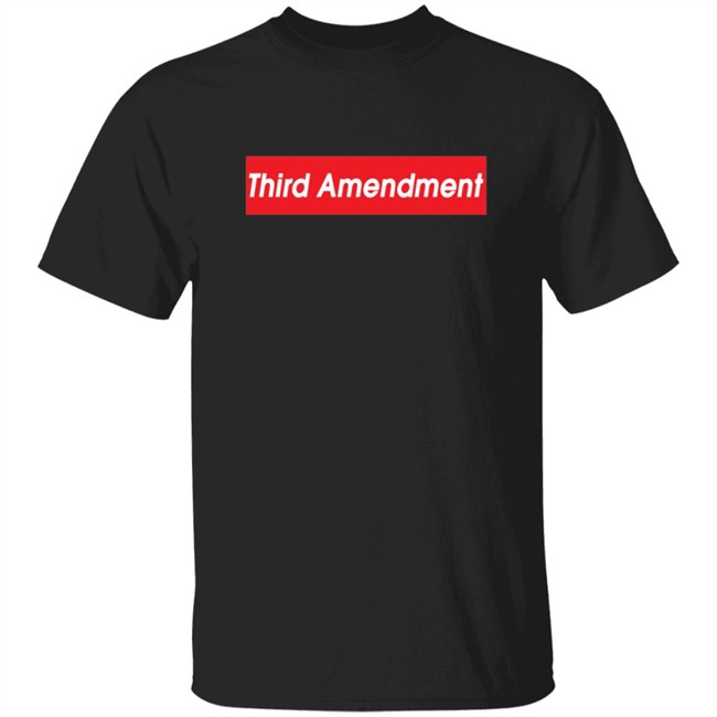 Third Amendment Shirt Third Amendment Shirt
