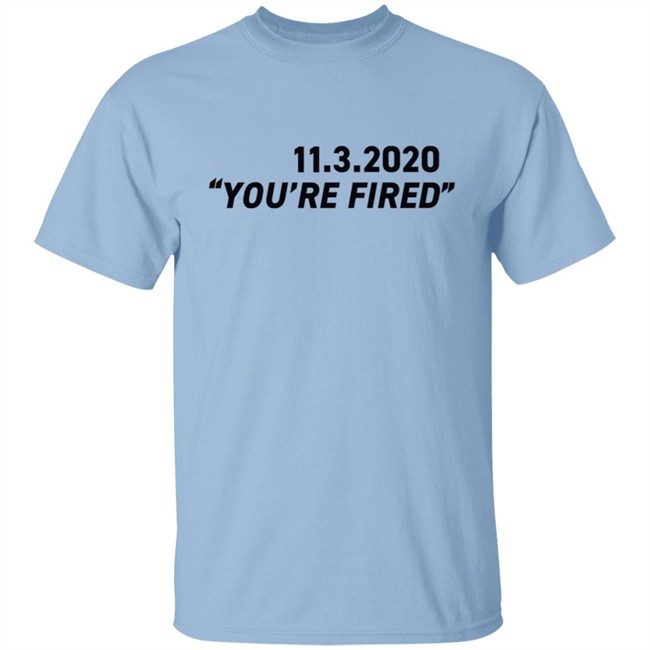Republicans For Joe Biden Merch You're Fired T Shirt