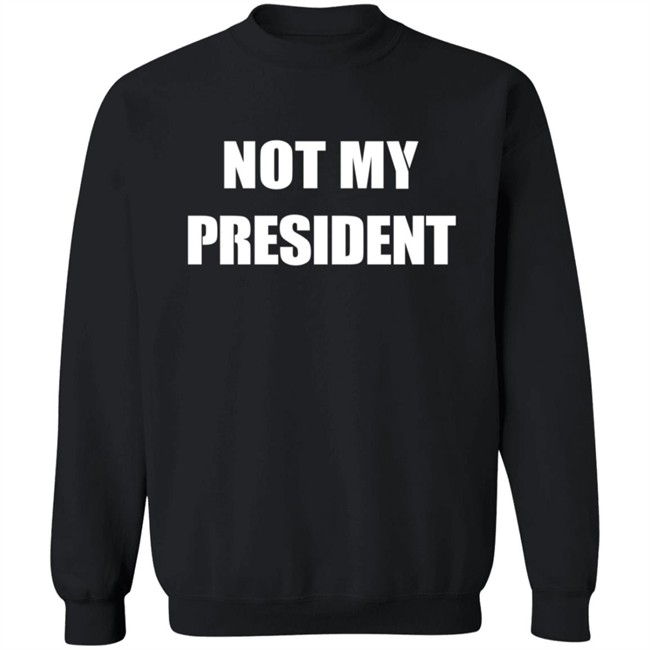 Not My President T Shirt Not My President T Shirt