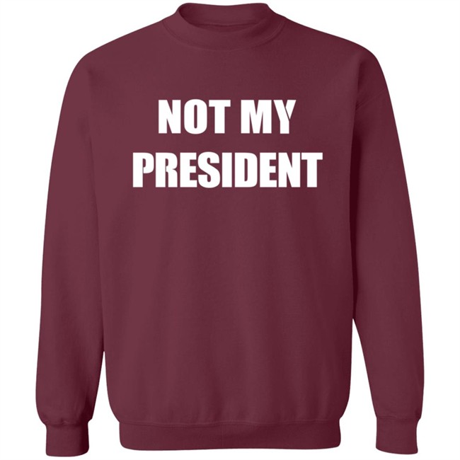 Not My President T Shirt Not My President T Shirt