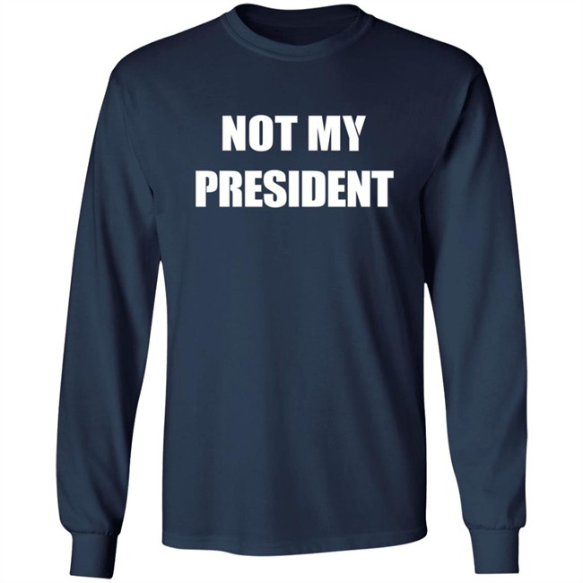 Not My President T Shirt Not My President T Shirt