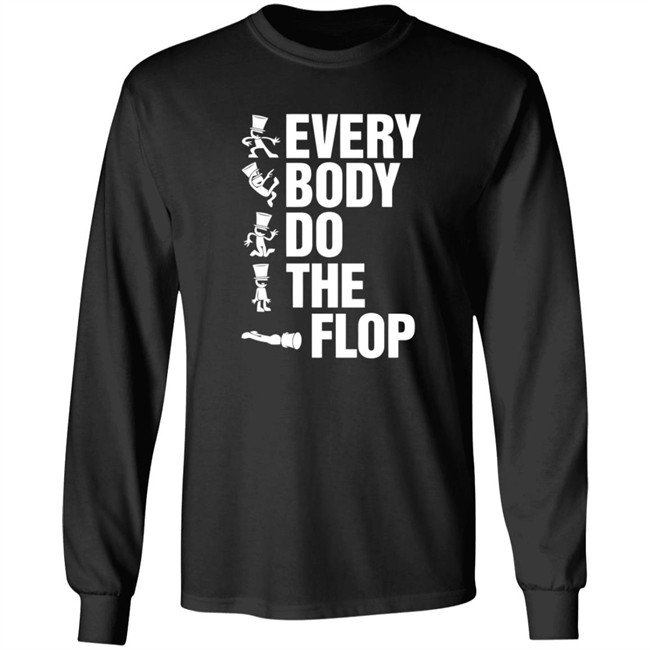 Sharkrobot Merch Every Body Do The Flop Tee Shirt Sharkrobot Merch Every Body Do The Flop Tee Shirt
