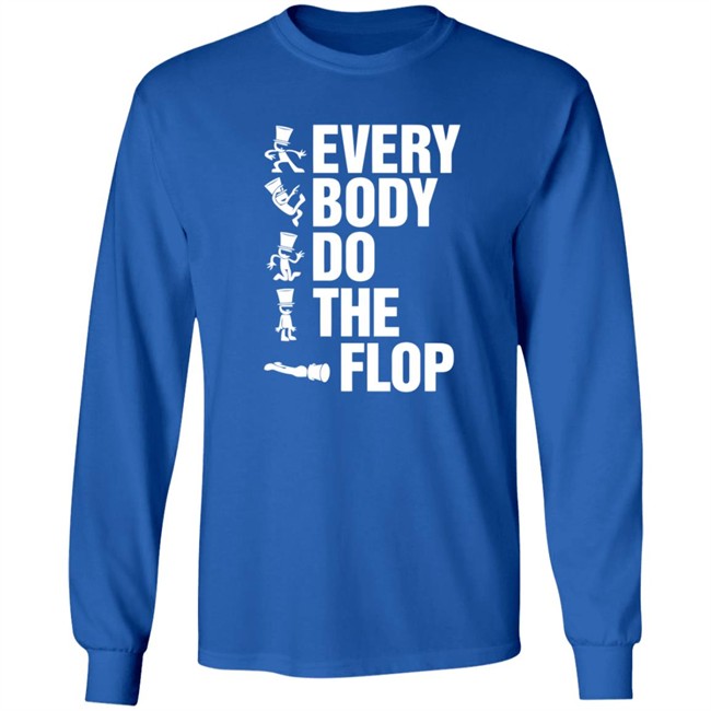 Sharkrobot Merch Every Body Do The Flop Tee Shirt Sharkrobot Merch Every Body Do The Flop Tee Shirt