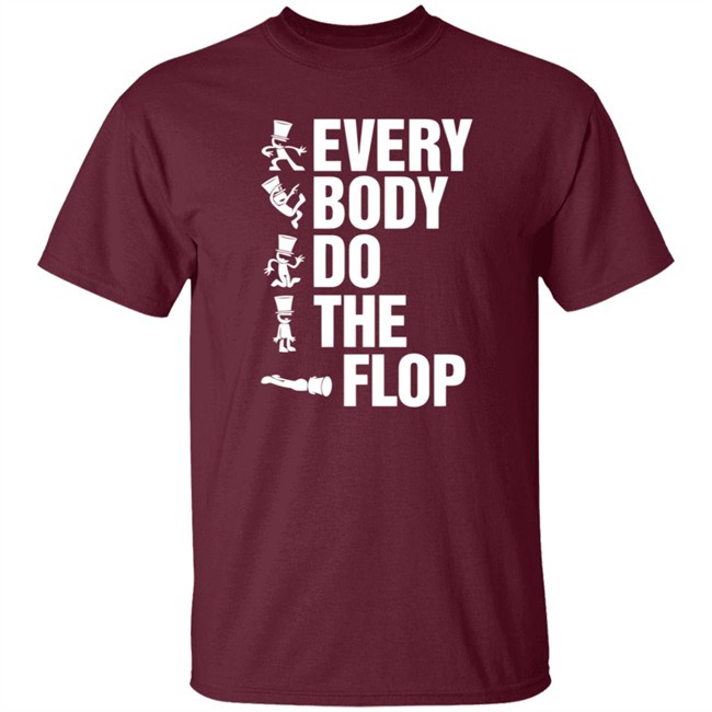 Sharkrobot Merch Every Body Do The Flop Tee Shirt Sharkrobot Merch Every Body Do The Flop Tee Shirt