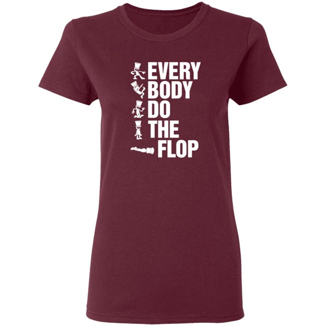 Sharkrobot Merch Every Body Do The Flop Tee Shirt Sharkrobot Merch Every Body Do The Flop Tee Shirt