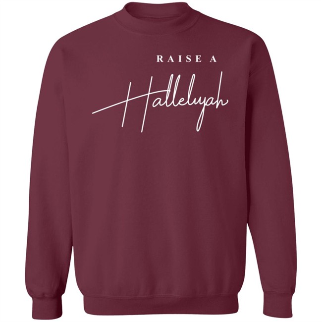 Raise A Hallelujah Hoodie Raise A Hallelujah Hoodie