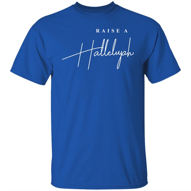 Raise A Hallelujah Hoodie Raise A Hallelujah Hoodie