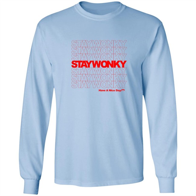 Monxx Merch Store Stay Wonky Have A Nice Day Shirt Monxx Merch Store Stay Wonky Have A Nice Day Shirt