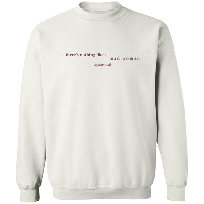 Taylorswift Merch There's Nothing Like A Mad Woman T Shirt Taylorswift Merch There's Nothing Like A Mad Woman T Shirt