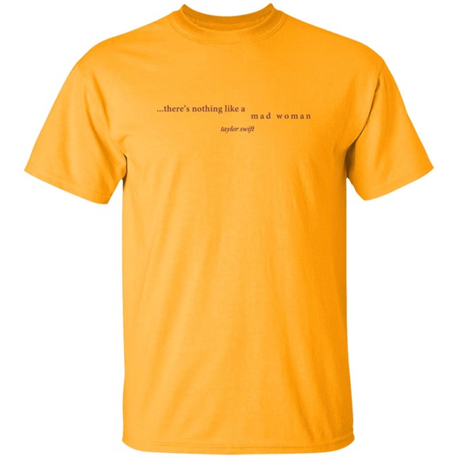 Taylorswift Merch There's Nothing Like A Mad Woman T Shirt Taylorswift Merch There's Nothing Like A Mad Woman T Shirt