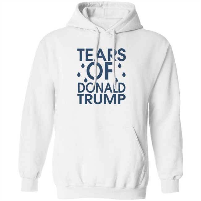 Tears Of Donald Trump T Shirt Tears Of Donald Trump T Shirt