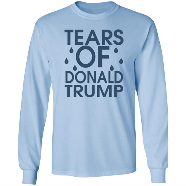 Tears Of Donald Trump T Shirt Tears Of Donald Trump T Shirt