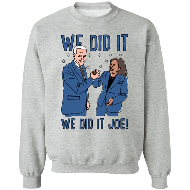 Lookhuman We Did It We Did It Joe T Shirt Lookhuman We Did It We Did It Joe T Shirt