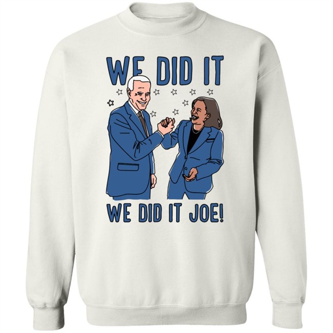 Lookhuman We Did It We Did It Joe T Shirt Lookhuman We Did It We Did It Joe T Shirt