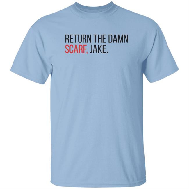 Upon A Dream Images Return The Damn Scarf Jake Shirt Upon A Dream Images Return The Damn Scarf Jake Shirt