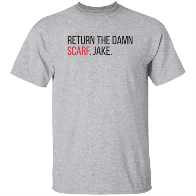 Upon A Dream Images Return The Damn Scarf Jake Shirt Upon A Dream Images Return The Damn Scarf Jake Shirt