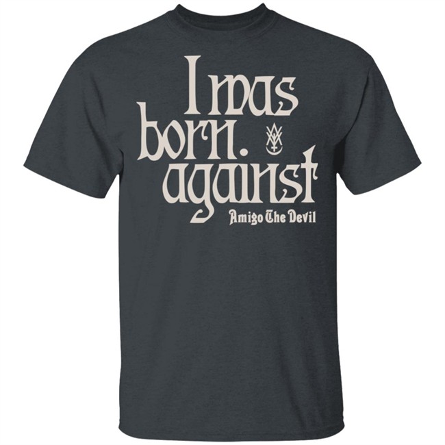 Amigo The Devil Merch Amigo The Devil Lyric Shirt Amigo The Devil Merch Amigo The Devil Lyric Shirt