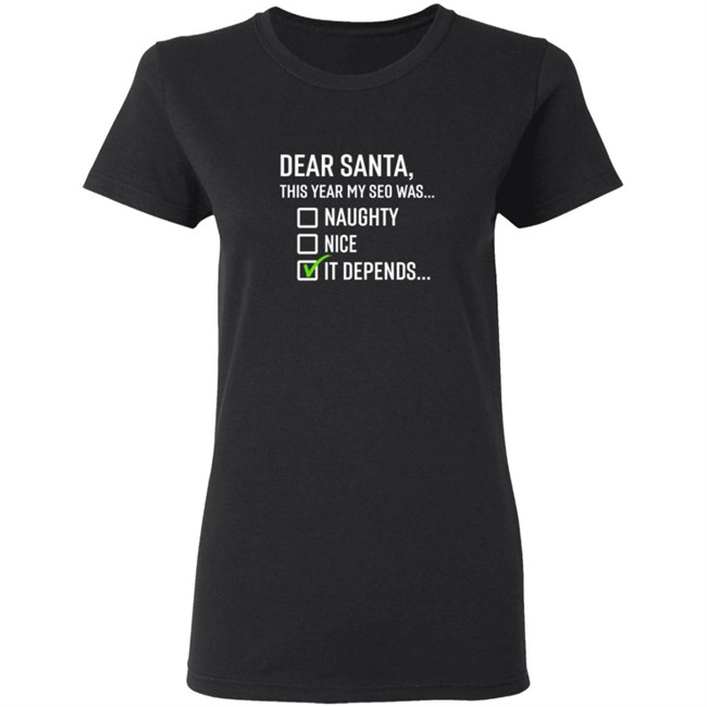 Search Engine Journal Merch Dear Santa It Depends T Shirt Search Engine Journal Merch Dear Santa It Depends T Shirt