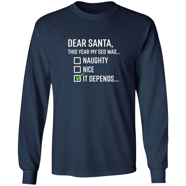 Search Engine Journal Merch Dear Santa It Depends T Shirt Search Engine Journal Merch Dear Santa It Depends T Shirt