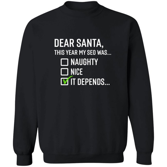 Search Engine Journal Merch Dear Santa It Depends T Shirt Search Engine Journal Merch Dear Santa It Depends T Shirt