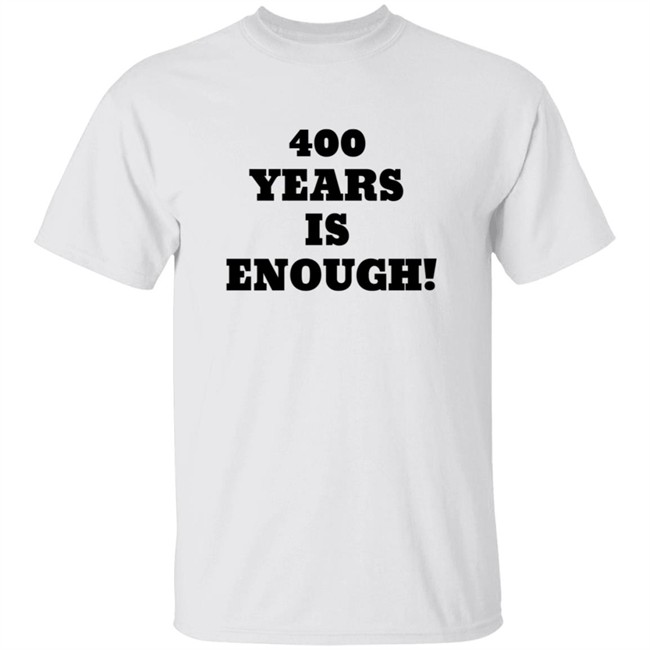 400 Years Is Enough Hoodie 400 Years Is Enough Hoodie