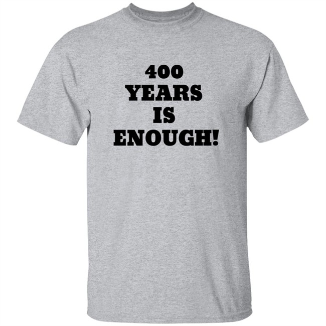 400 Years Is Enough Hoodie 400 Years Is Enough Hoodie
