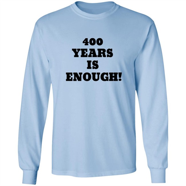 400 Years Is Enough Hoodie 400 Years Is Enough Hoodie