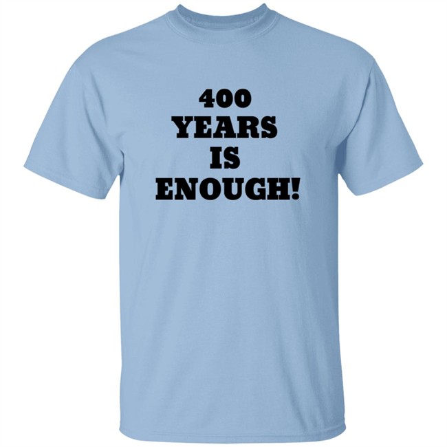 400 Years Is Enough Hoodie 400 Years Is Enough Hoodie