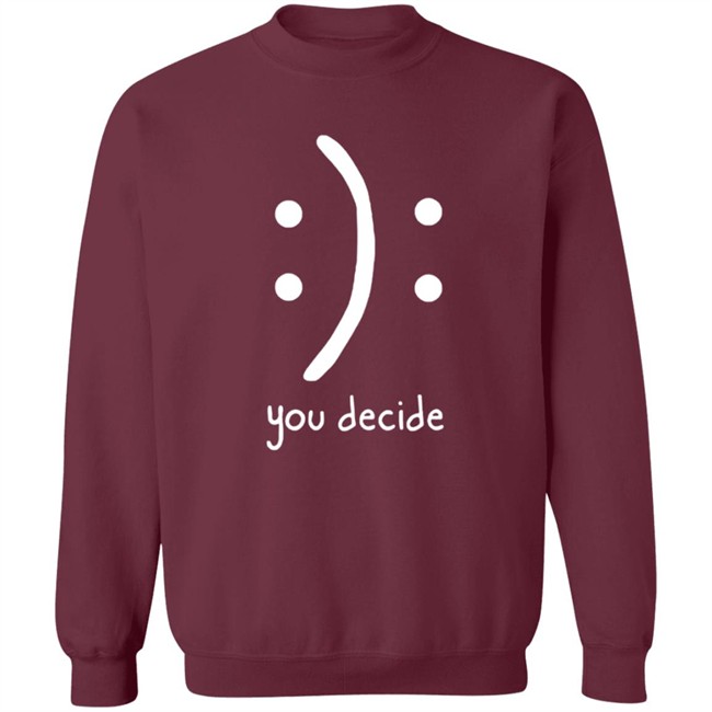 You Decide Limit Shirt You Decide Limit Shirt