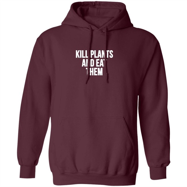 Kill Plants And Eat Them Shirt Kill Plants And Eat Them Shirt