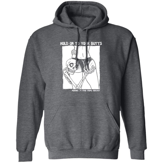 Hold On To Your Butts Tee Shirt Hold On To Your Butts Tee Shirt