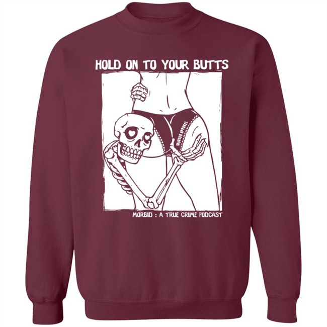 Hold On To Your Butts Tee Shirt Hold On To Your Butts Tee Shirt