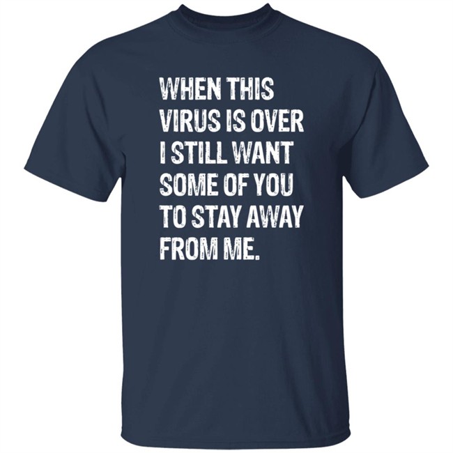 When This Virus is Over T Shirt Funny 2020 Quarantine T Shirt Funny Social Distancing Shirt When This Virus is Over T Shirt Funny 2020 Quarantine T Shirt Funny Social Distancing Shirt