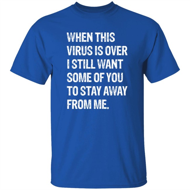 When This Virus is Over T Shirt Funny 2020 Quarantine T Shirt Funny Social Distancing Shirt When This Virus is Over T Shirt Funny 2020 Quarantine T Shirt Funny Social Distancing Shirt