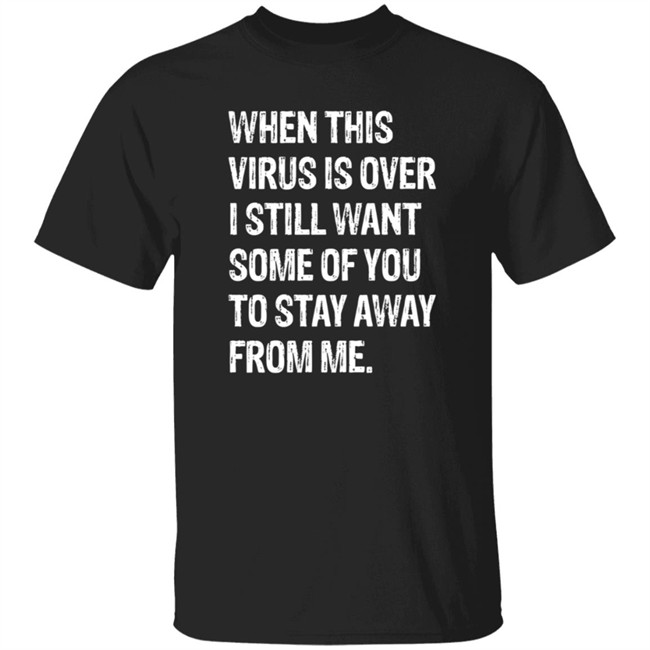 When This Virus is Over T Shirt Funny 2020 Quarantine T Shirt Funny Social Distancing Shirt When This Virus is Over T Shirt Funny 2020 Quarantine T Shirt Funny Social Distancing Shirt