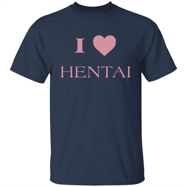 I Love Hentai Shirt I Love Hentai Shirt