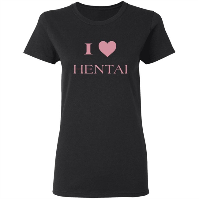 I Love Hentai Shirt I Love Hentai Shirt
