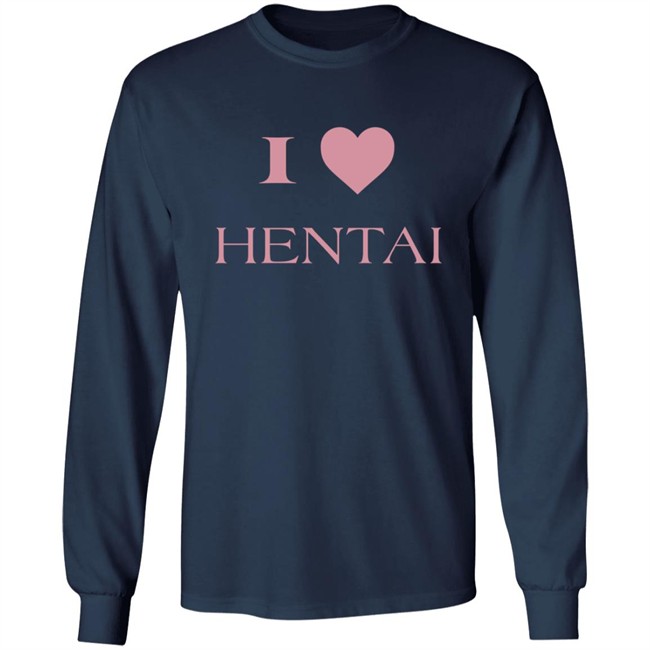 I Love Hentai Shirt I Love Hentai Shirt