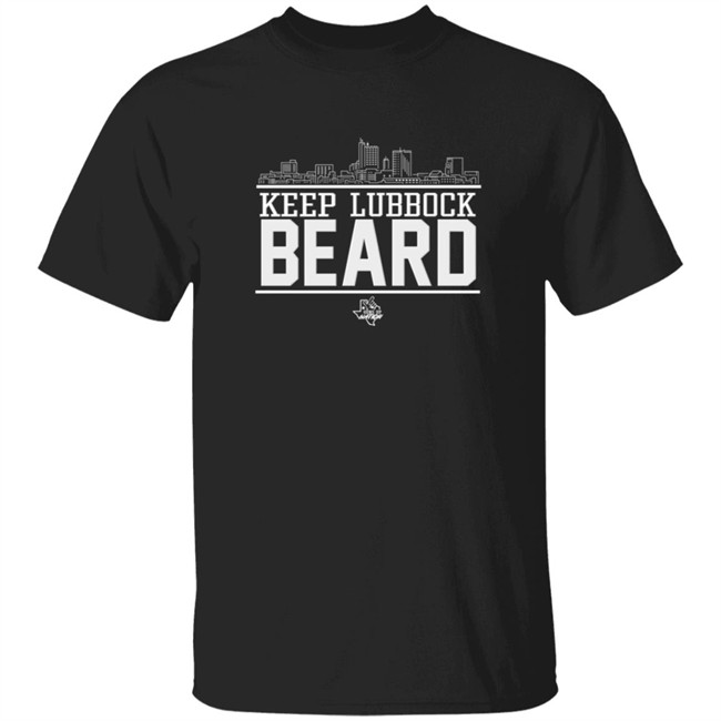Keep Lubbock Beard Shirt