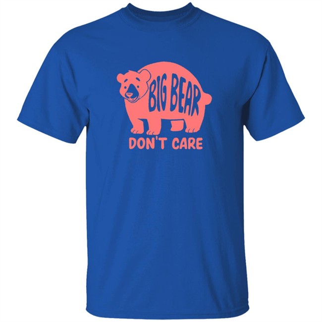 Honey Infused Big Bear Don't Care Shirt Honey Infused Big Bear Don't Care Shirt