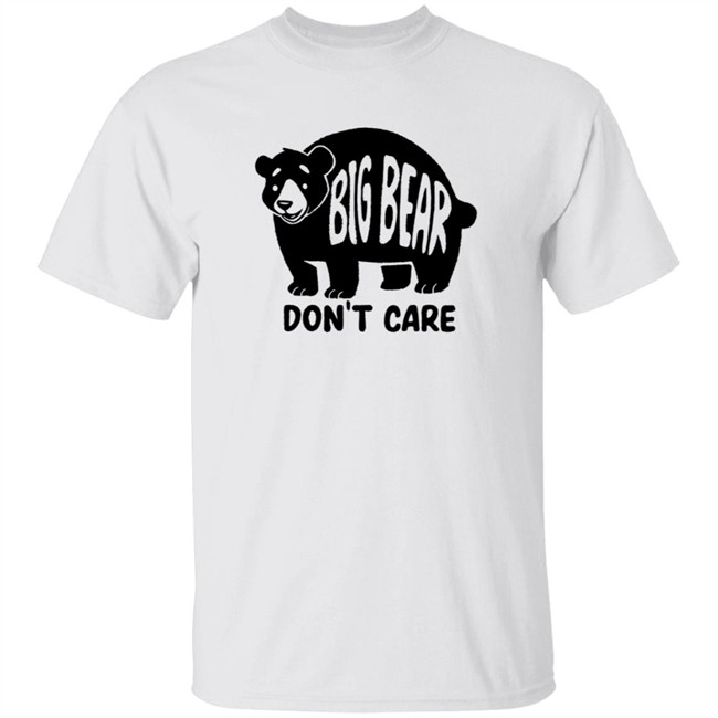 Big Bear Don't Care Shirt