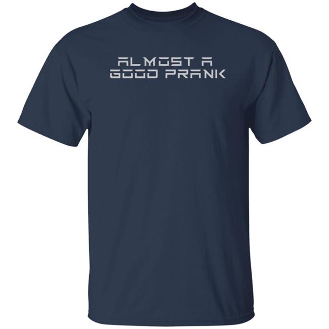 Ross Creations Merch Good Prank T Shirt