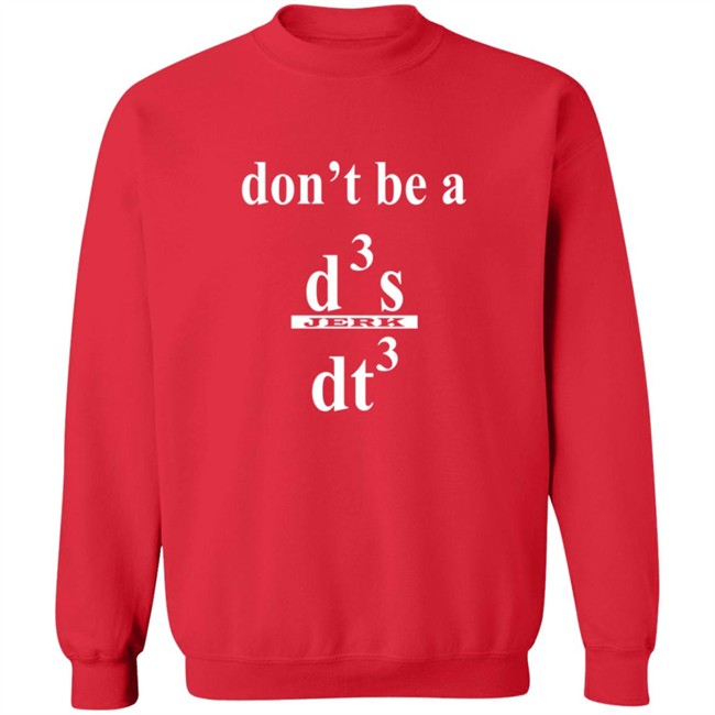Siddhant Dont be a Jerk Calculus T Shirt Siddhant Dont be a Jerk Calculus T Shirt
