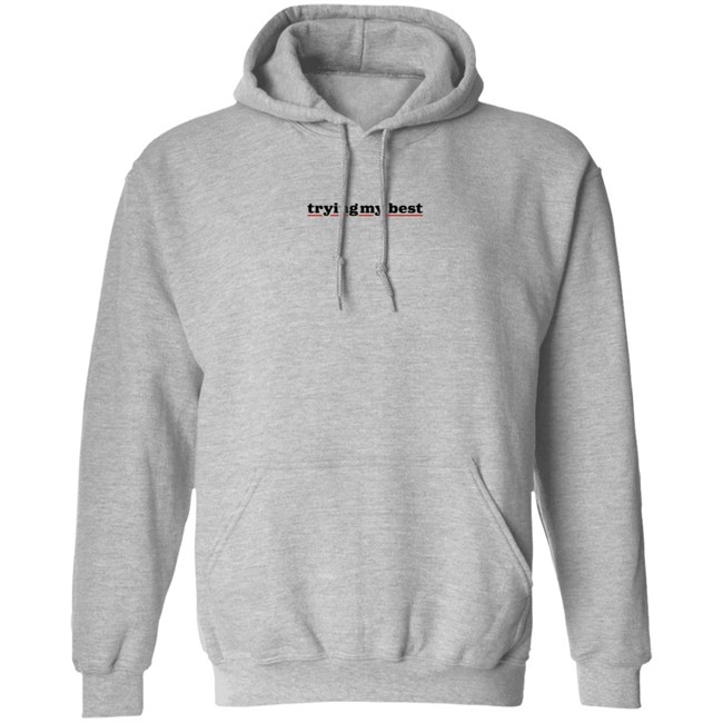 Trying My Best Hoodie