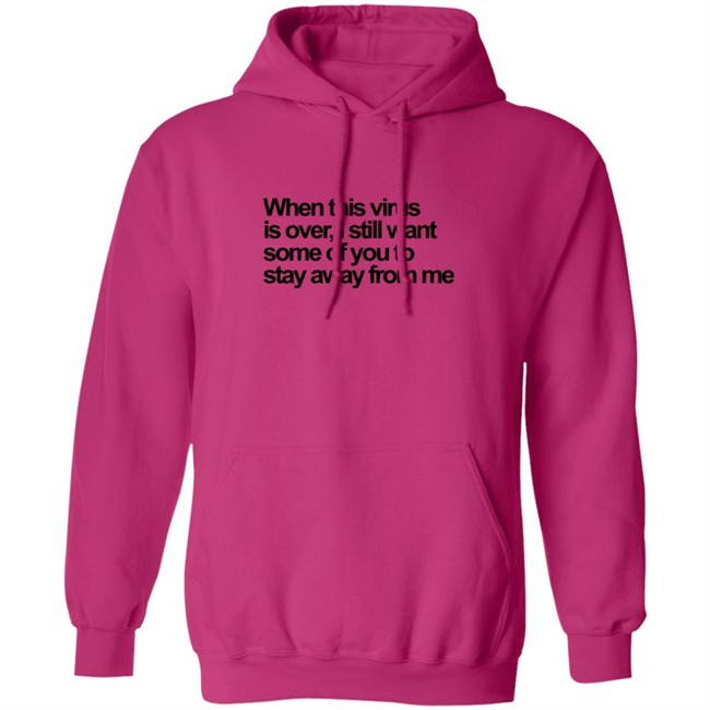 When This Virus Is Over T Shirt When This Virus Is Over T Shirt